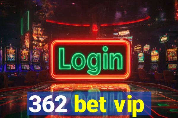 362 bet vip